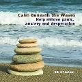 Cover-Bild zum Titel 'Calm Beneath the Waves' von 'Bill O'Hanlon'