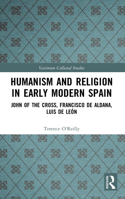 Humanism and Religion in Early Modern Spain - Terence O'Reilly