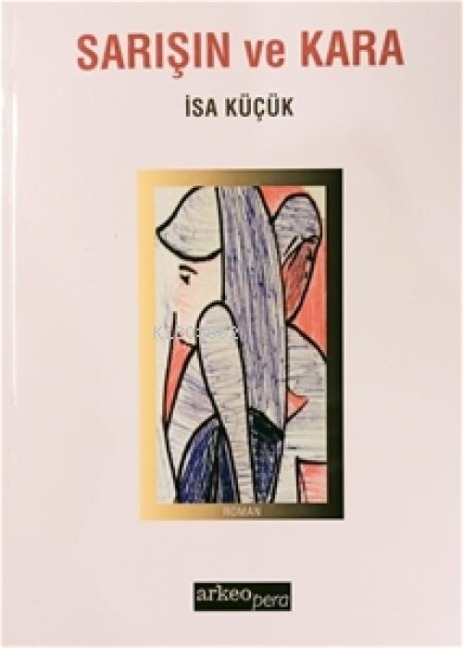 Sarisin ve Kara - Isa Kücük