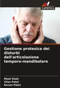 Cover-Bild zum Titel 'Gestione protesica dei disturbi dell'articolazione temporo-mandibolare' von 'Meet Shah, Vilas Patel, Kavan Patel'