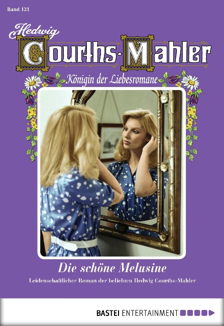 Hedwig Courths-Mahler - Folge 121 - Hedwig Courths-Mahler