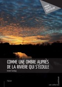 Cover-Bild zum Titel 'Comme une ombre auprès de la rivière qui s'écoule' von 'Daniel Sondag'