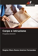 Cover-Bild zum Titel 'Corpo e istruzione' von 'Regina Mara Ramo Aneiros Fernandez'