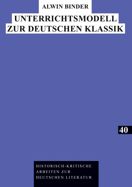 Unterrichtsmodell zur Deutschen Klassik - Alwin Binder