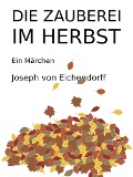 Cover-Bild zum Titel 'Die Zauberei im Herbst' von 'Joseph Von Eichendorff'