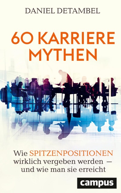 60 Karrieremythen - Daniel Detambel