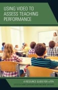 Cover-Bild zum Titel 'Using Video to Assess Teaching Performance' von 'Carrie Eunyoung Hong, Irene van Riper'