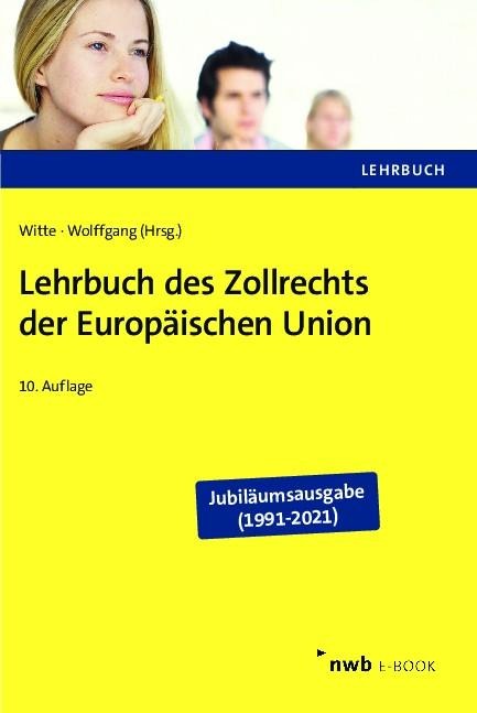 Lehrbuch des Zollrechts der Europäischen Union - Karina Witte, Joachim Ritz, Manuel Sieben