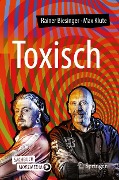 Toxisch - Rainer Biesinger, Max Klute