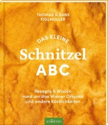 Cover-Bild zum Titel 'Das kleine Schnitzel ABC' von 'Thomas Figlmüller, Hans Figlmüller, Sarah Satt, Eva Biringer'