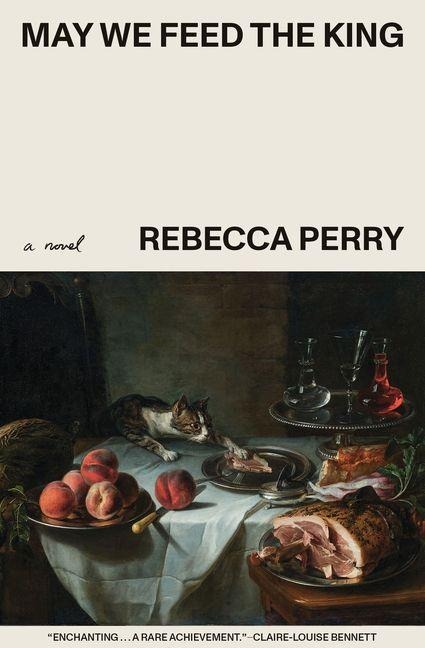 May We Feed the King - Rebecca Perry