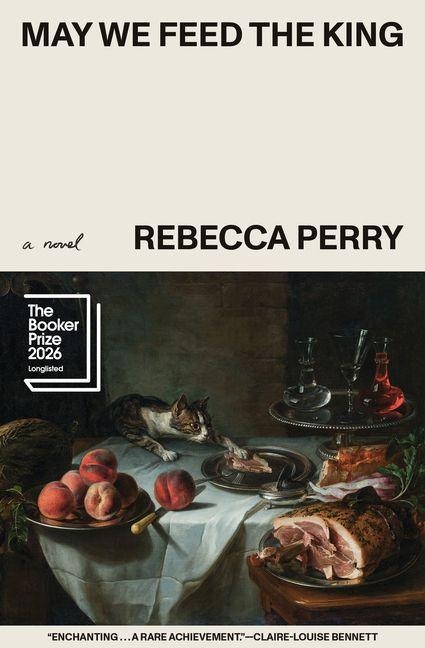May We Feed the King - Rebecca Perry