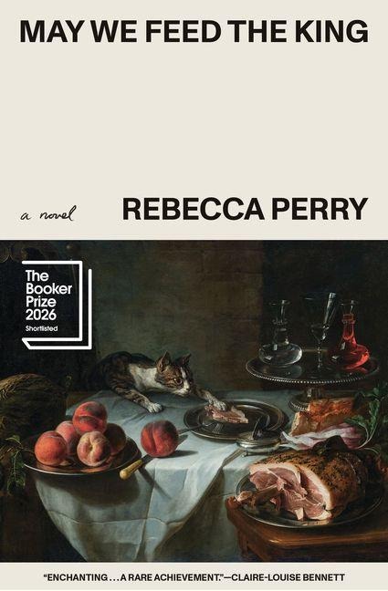 May We Feed the King - Rebecca Perry