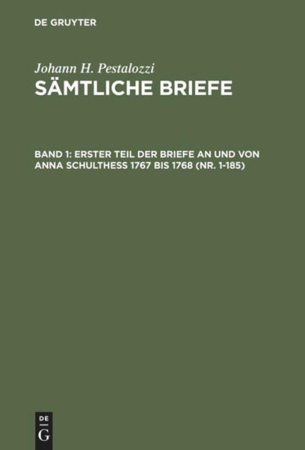 Erster Teil der Briefe an und von Anna Schulthess 1767 bis 1768 (Nr. 1-185) - 