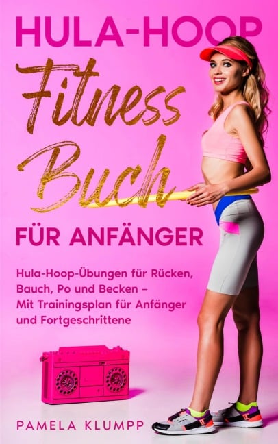 Hula-Hoop Fitness Buch für Anfänger - Pamela Klumpp