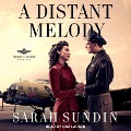 A Distant Melody Lib/E - Sarah Sundin