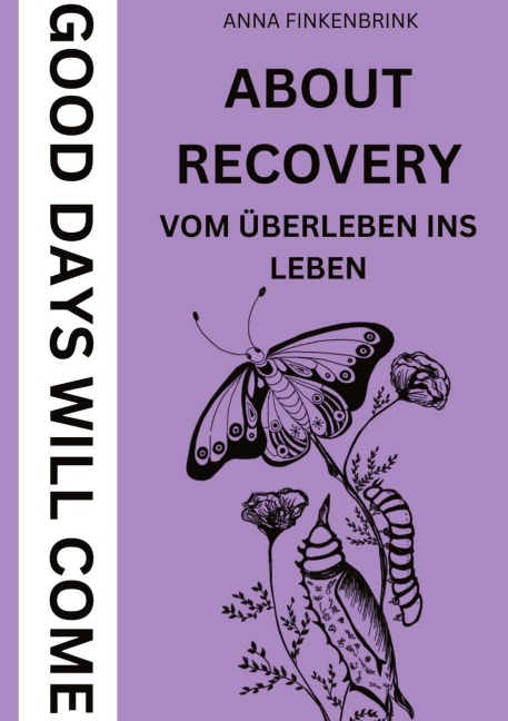 About Recovery: Good Days Will Come - Anna Finkenbrink