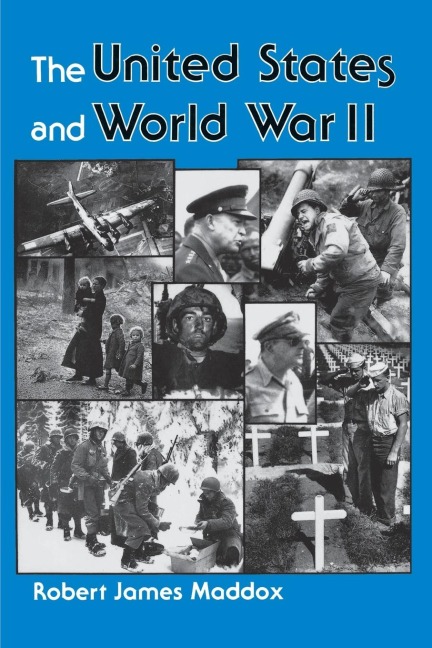 The United States And World War II - Robert J Maddox