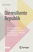 Cover-Bild zum Titel 'Die resiliente Republik' von 'Dirk Richter'