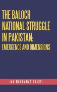 Cover-Bild zum Titel 'The Baloch National Struggle in Pakistan' von 'Jan Muhammad Dashti'