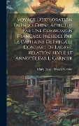 Cover-Bild zum Titel 'Voyage D'exploration En Indo-Chine Affectué Par Une Commission Française Présidée Par Le Capitaine De Frégate Dondart De Lagreé, Relation Revue Et Annotée Par L. Garnier' von 'Marie Joseph Francis Garnier'