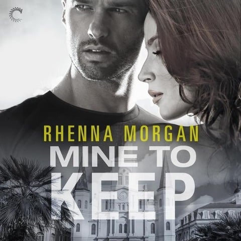Mine to Keep Lib/E - Rhenna Morgan