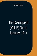 Cover-Bild zum Titel 'The Delinquent (Vol. Iv, No. I), January, 1914' von 'Various'