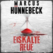 Cover-Bild zum Titel 'Eiskalte Reue' von 'Marcus Hünnebeck'