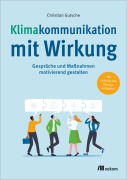 Cover-Bild zum Titel 'Klimakommunikation mit Wirkung' von 'Christian Gutsche'