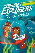 The Secret Explorers and the Lost Whales - Sj King