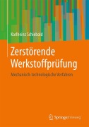 Cover-Bild zum Titel 'Zerstörende Werkstoffprüfung' von 'Karlheinz Schiebold'