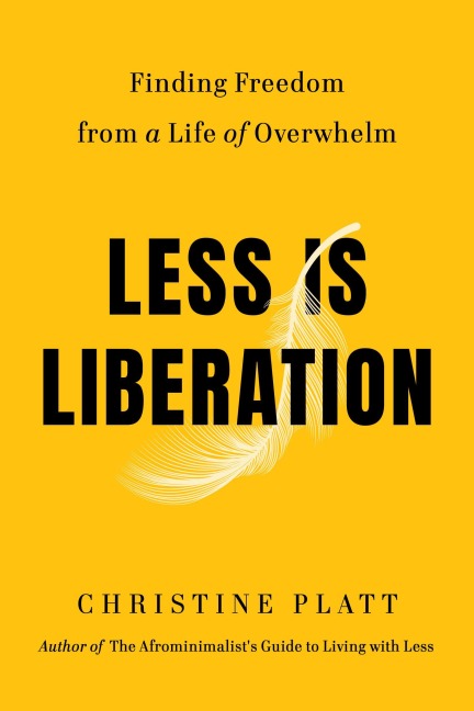 Less Is Liberation - Christine Platt