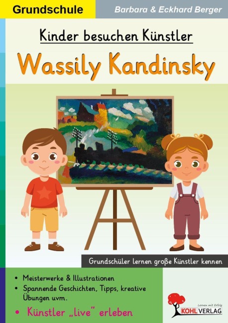 Kinder besuchen Künstler / Wassily Kandinsky - Eckhard Berger, Barbara Berger
