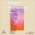 Cover-Bild zum Titel 'Unlearn Patriarchy' von 'Kenza Ait Si Abbou, Madeleine Alizadeh (dariadaria), Ise Bosch, Teresa Bücker, Olaolu Fajembola'