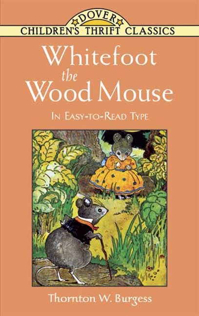 Whitefoot the Wood Mouse - Thornton W. Burgess