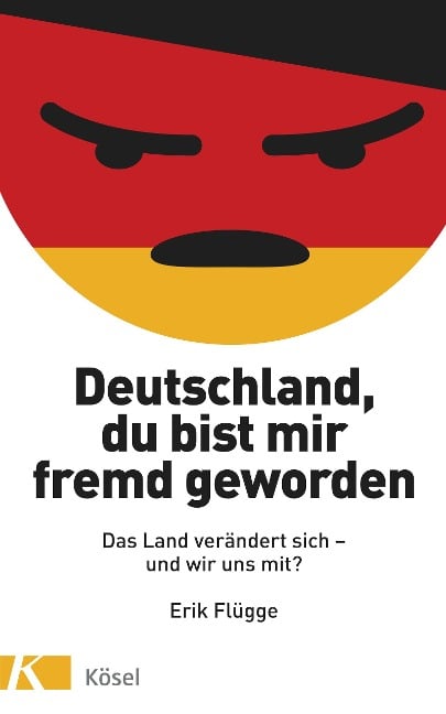 Deutschland, du bist mir fremd geworden - Erik Flügge