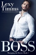 Cover-Bild zum Titel 'The Boss (Managing the Bosses Series, #1)' von 'Lexy Timms'
