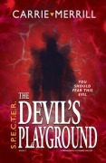 Cover-Bild zum Titel 'S.P.E.C.T.E.R. The Devil's Playground' von 'Carrie Merrill'