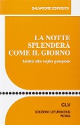 Cover-Bild zum Titel 'La notte splenderà come il giorno. Guida alla veglia pasquale' von 'Salvatore Esposito'