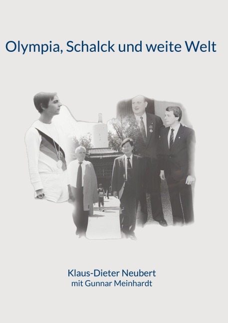 Olympia, Schalck und weite Welt - Klaus-Dieter Neubert, Gunnar Meinhardt