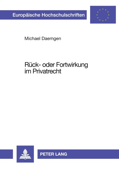 Rück- oder Fortwirkung im Privatrecht - Michael Daemgen