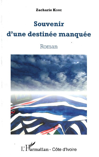 Souvenir d'une destinée manquée - Zacharie Kone