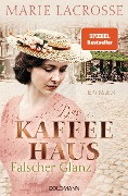 Cover-Bild zum Titel 'Das Kaffeehaus - Falscher Glanz' von 'Marie Lacrosse'