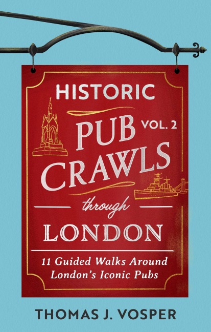 Historic Pub Crawls Through London, Vol. 2 - Thomas J Vosper