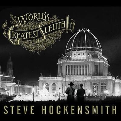 World's Greatest Sleuth!: A Holmes on the Range Mystery - Steve Hockensmith