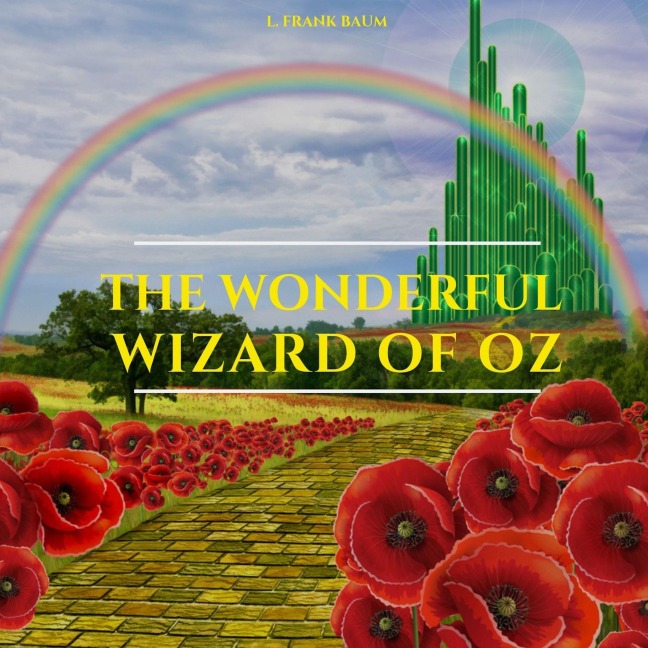 The Wonderful Wizard of Oz - L. Frank Baum