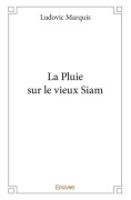 Cover-Bild zum Titel 'La Pluie sur le vieux Siam' von 'Ludovic Marquis'