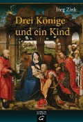 Drei Könige und ein Kind - Jörg Zink
