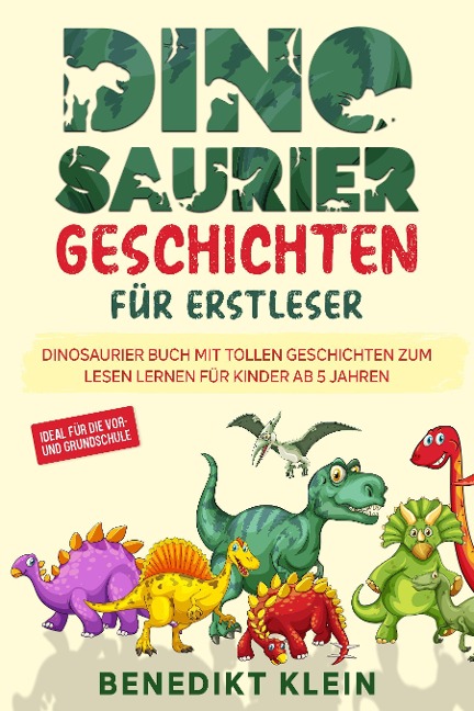 Dinosaurier Geschichten für Erstleser - Benedikt Klein