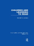 Cover-Bild zum Titel 'Children and Learning to Read (RLE Edu I)' von 'Elizabeth Goodacre'